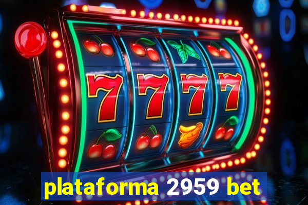 plataforma 2959 bet